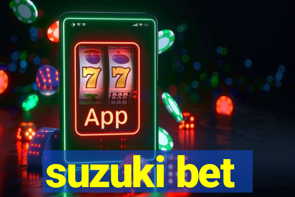 suzuki bet